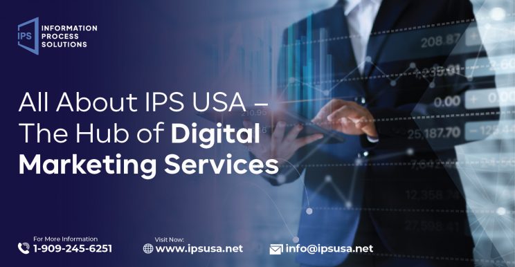 All About IPS USA – The Hub of Digital Marketing Services